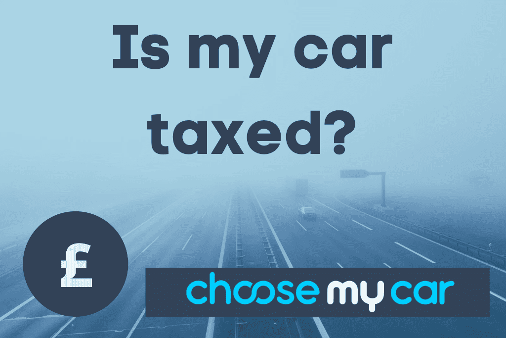 Is my car taxed? - ChooseMyCar - Find The Best Deal on a Cheap Car Loan